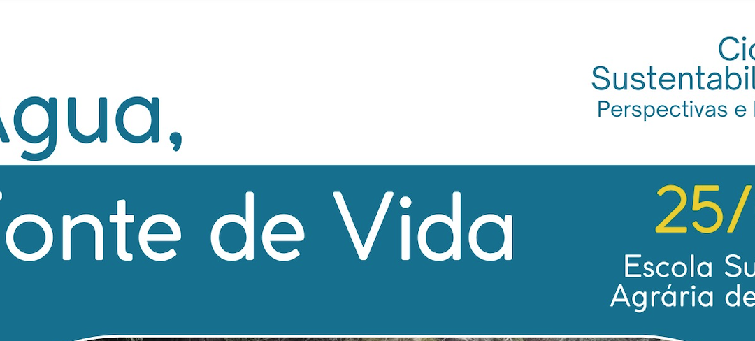 Conferência – Água, Fonte de Vida – 25MAI’22